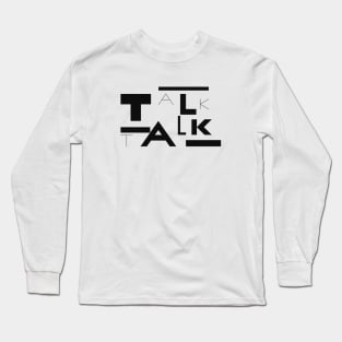 Talk Talk Long Sleeve T-Shirt